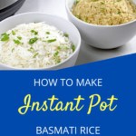 PInterest image of brown and white instant pot basmati rice on a white background with an instant pot next to it. The words "instant pot basmati rice" written at the bottom.
