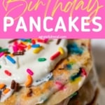 Pinterest photo of confetti pancakes with whipped cream on top. In yellow and white lettering it says "funfetti birthday pancakes" on a pink background.