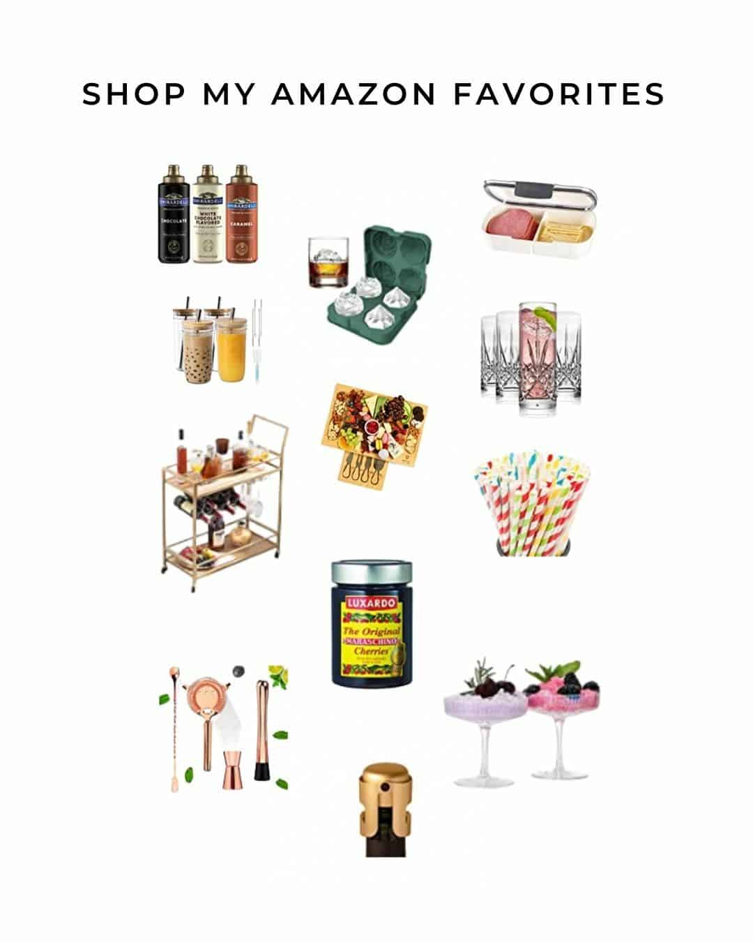 Items pictured include syrup, cocktail glasses, bar tool set, luxardo cherries, rose and diamond ice molds, and a bar cart with the words "Shop my amazon favorites" in black text at the top. 