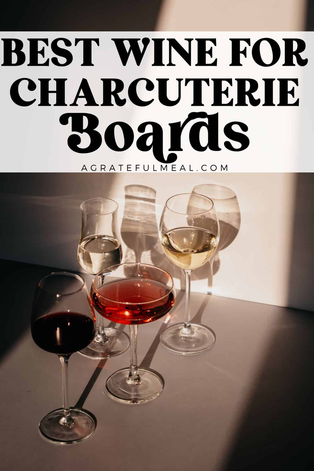 Text says "best wines for charcuterie boards, agratefulmeal.com" with several glasses of wine below.