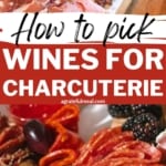 Pinterest image that says "how to pick wines for charcuterie" with photos of charcuterie boards.