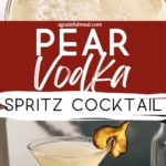 Pinterest image of the cocktail with the words "pear vodka spritz cocktail".