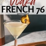 Pinterest image of the cocktail that says "Pear Vodka French 76".