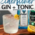 Pinterest image of cocktail with the words "Easy Elderflower Gin + Tonic" in text overlay.