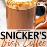 Pinterest image of the latte with the words "Snickers Irish Coffee with Baileys + Skrewball" in text overlay.