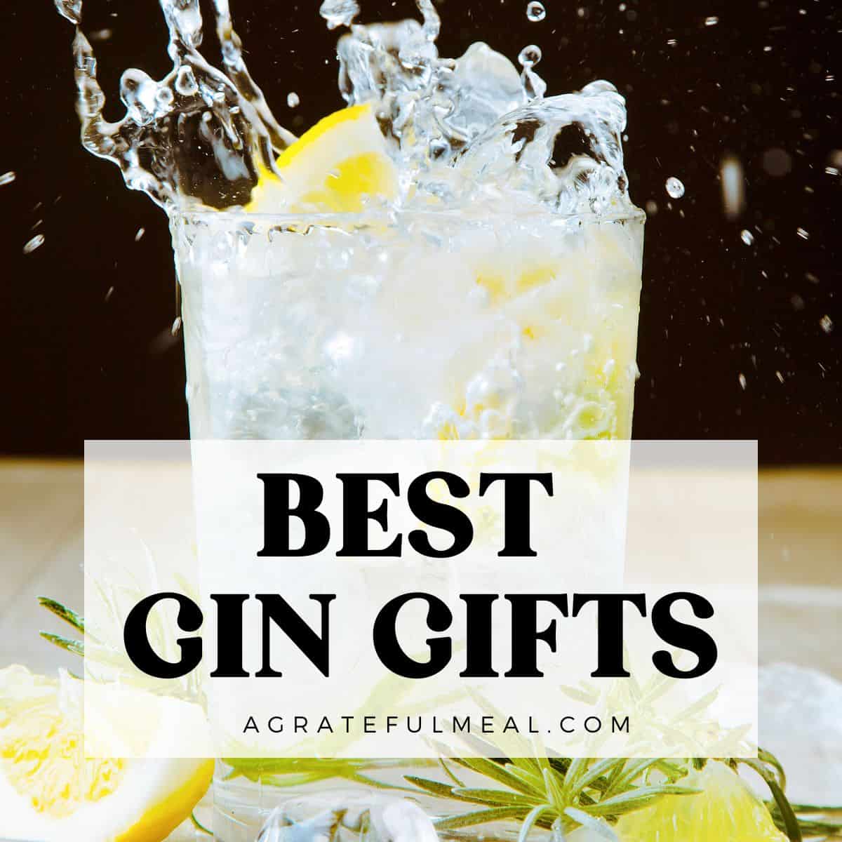 Image of a lemon slice falling and splashing into a cocktail with the words "Best Gin Gifts" in text overlay.