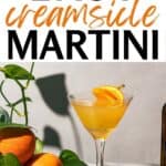 Pinterest image of the cocktail with the words “easy creamsicle martini” in text overlay.