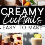 Pinterest collage of 4 different creamy cocktails with the words "Creamy Cocktails Easy to Make" in text overlay.