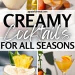Pinterest collage of 4 different creamy cocktails with the words "Creamy Cocktails for all seasons" in text overlay.