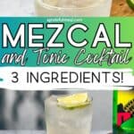 Pinterest images of the cocktail with the words "Mezcal and Tonic Cocktail - 3 Ingredients" in text overlay.