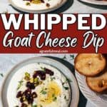 Pinterest image of the whipped goat cheese in a bowl with the words "Whipped Goat Cheese Dip" in text overlay.