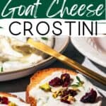 Pinterest image of the crostini with the words "Whipped Goat Cheese Crostini" in text overlay.