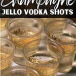 Pinterest image of the jello shots with the words "New Years Champagne jello vodka shots" in text overlay.