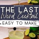 Pinterest images of the cocktail with the words "The Last Word Cocktail Easy to Make" in text overlay.