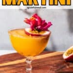 Pinterest image of the cocktail with the words "Passion Fruit Martini" in text overlay.