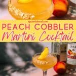 Pinterest image of the cocktail with the words "Peach Cobbler Vodka Martini Cocktail" in text overlay.
