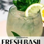 Pinterest image of the cocktail with the words "Fresh Basil Gin + Tonic" in text overlay.